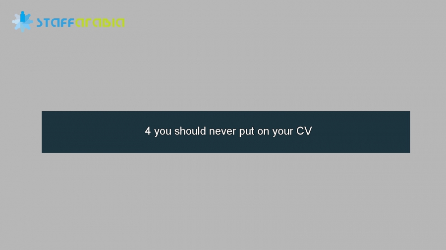 4 you should never put on your CV
