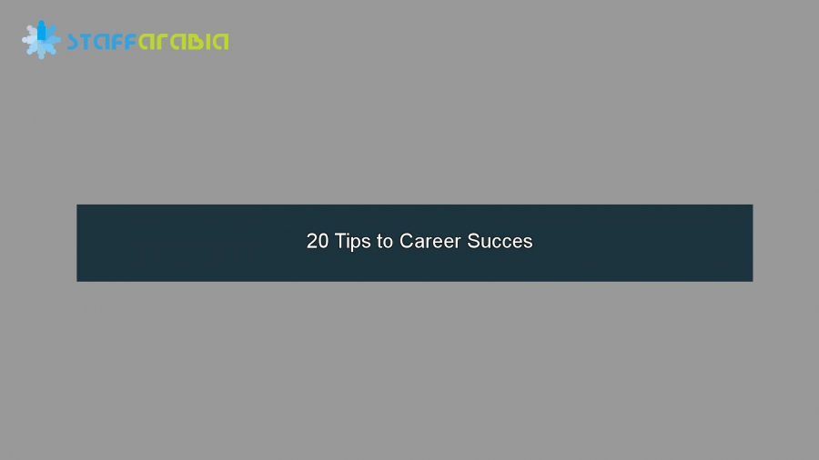 20 Tips to Career Succes