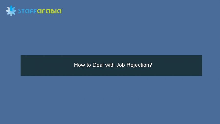 How to Deal with Job Rejection?