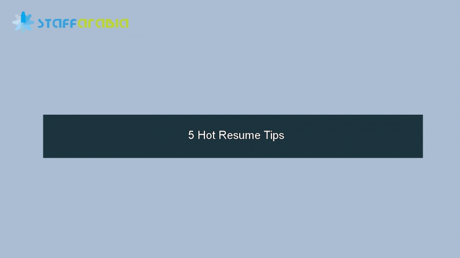 5 Hot Resume Tips