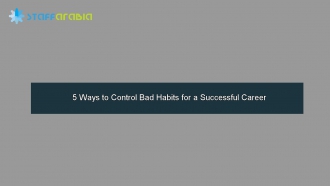 5 Ways to Control Bad Habits for a Successful Career