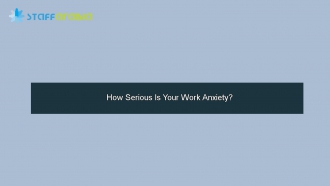 How Serious Is Your Work Anxiety?