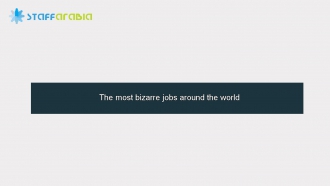 The most bizarre jobs around the world