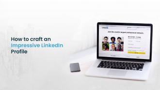 How to craft an Impressive LinkedIn Profile