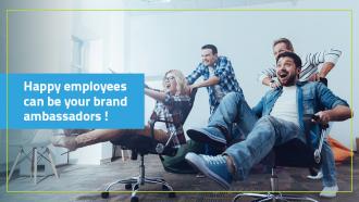 Happy employees can be your brand ambassadors