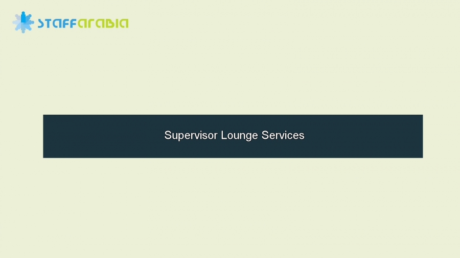 Supervisor Lounge Services 