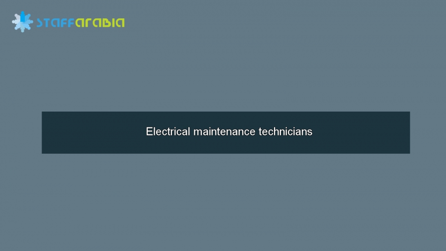 Electrical maintenance technicians