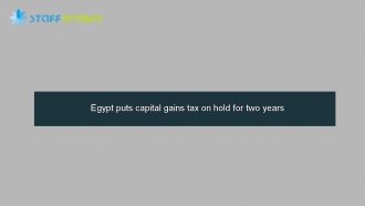 Egypt puts capital gains tax on hold for two years